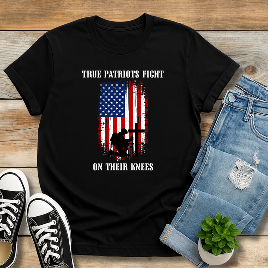 True Patriots Fight On Their Knees T-Shirt