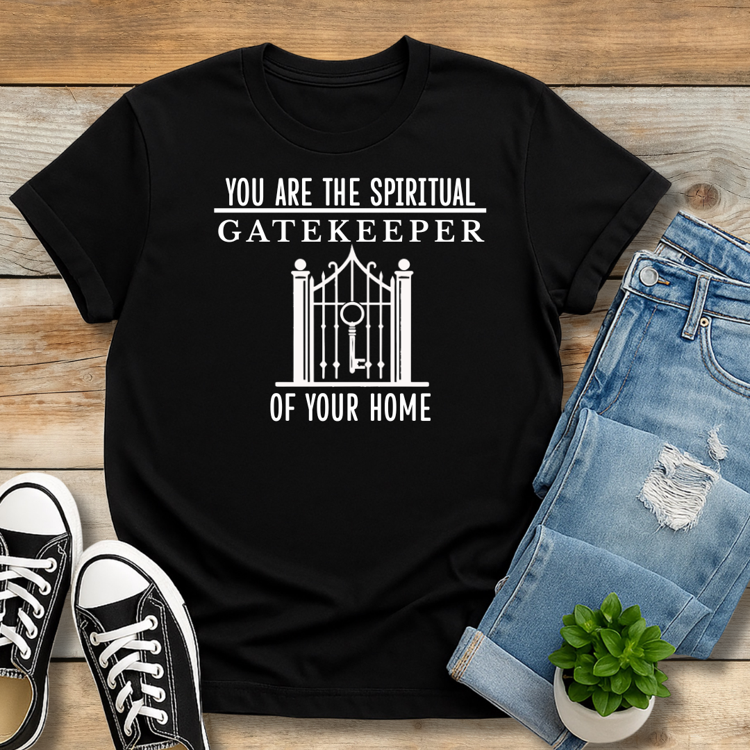 Spiritual Gatekeeper Tee | Faith-Based Home & Family Shirt