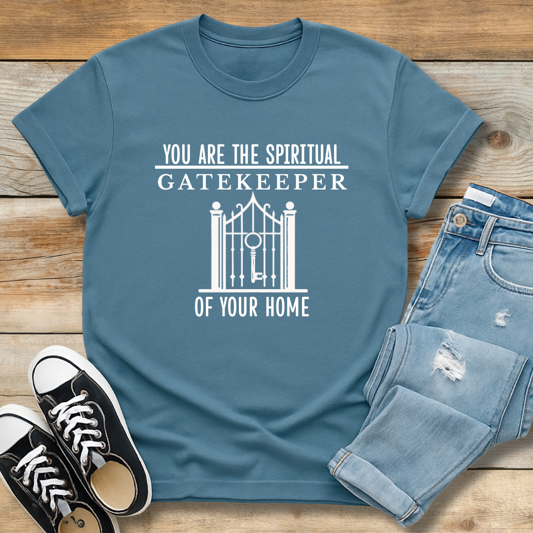 Spiritual Gatekeeper Tee | Faith-Based Home & Family Shirt