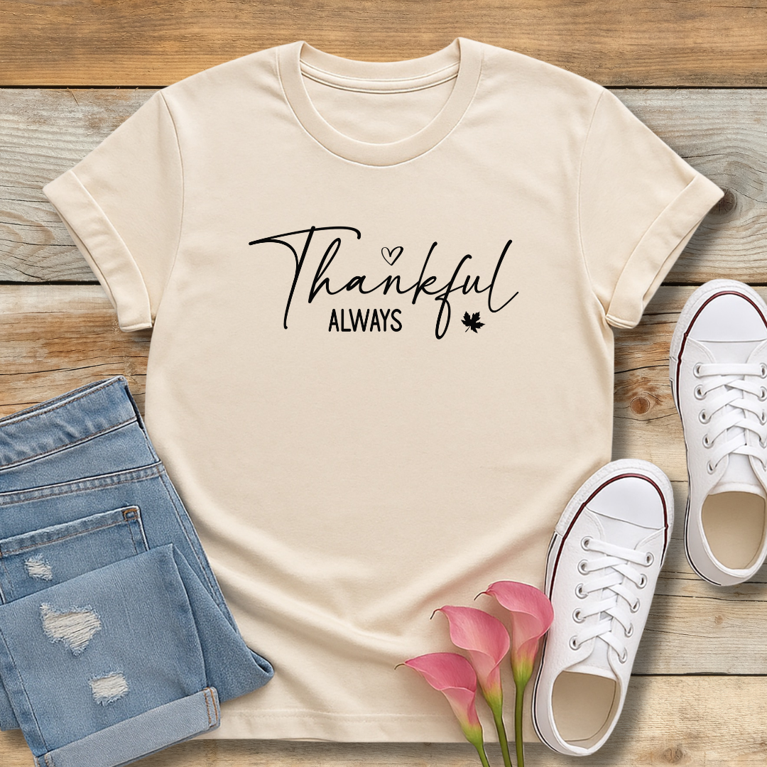 Thankful AlwaysScript Tee | Christian Gratitude Shirt