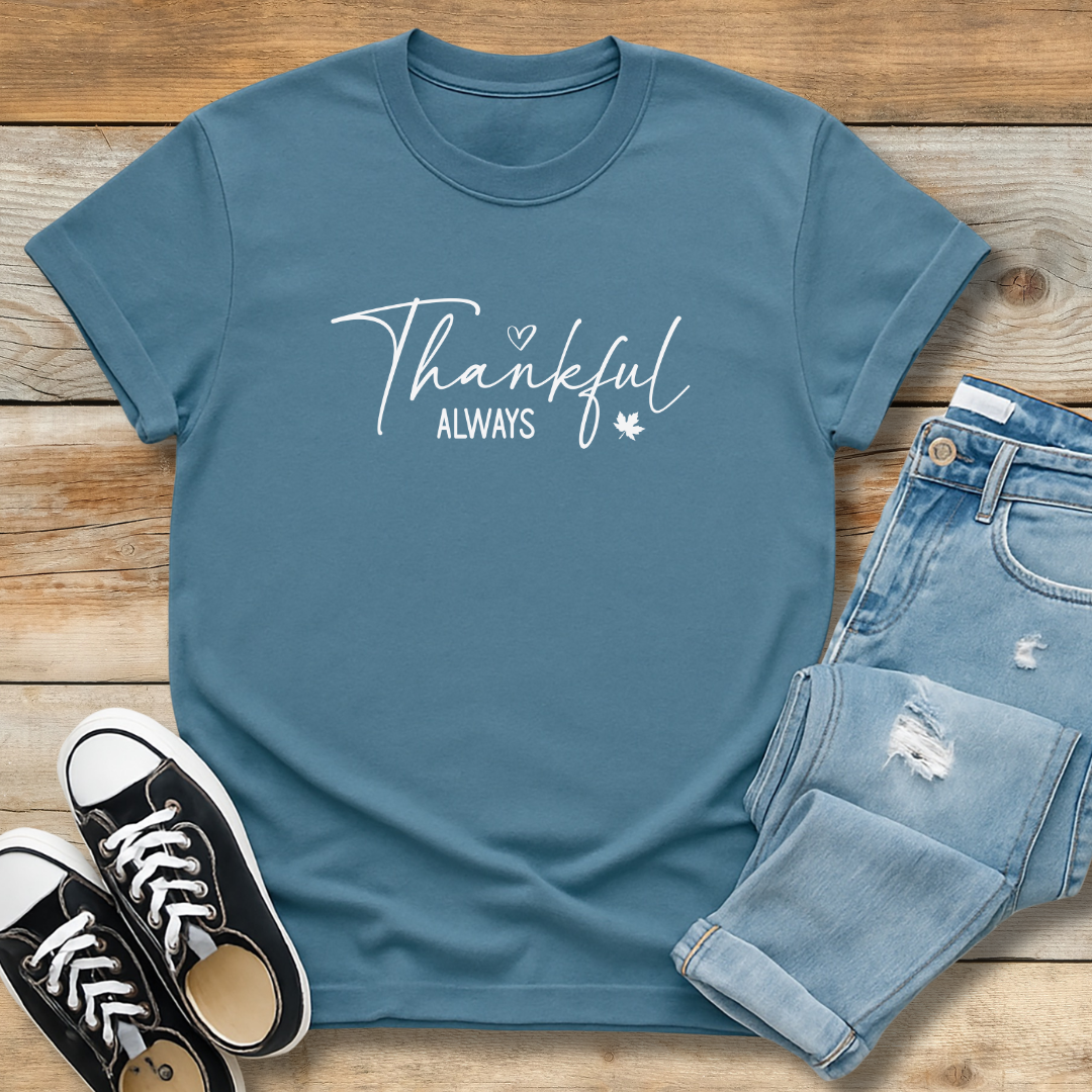 Thankful AlwaysScript Tee | Christian Gratitude Shirt
