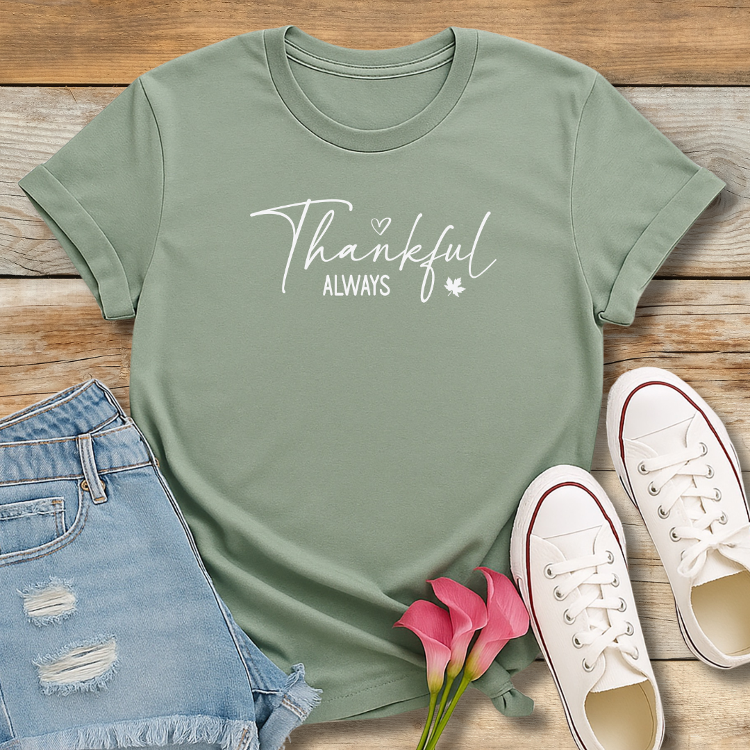 Thankful AlwaysScript Tee | Christian Gratitude Shirt